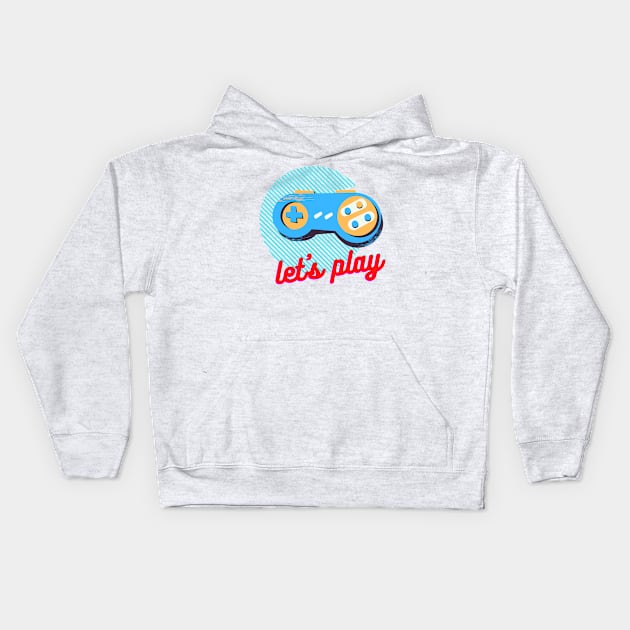 Lets Play Kids Hoodie by BYVIKTOR